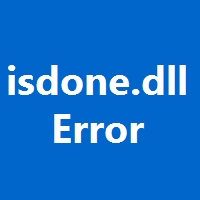 how to fix isdonedll error while installing the game